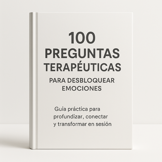 100 PREGUNTAS TERAPÉUTICAS PARA DESBLOQUEAR EMOCIONES